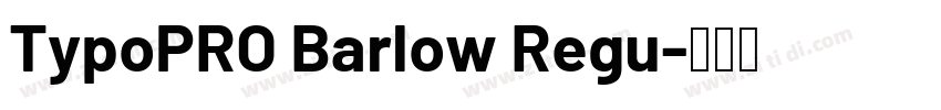 TypoPRO Barlow Regu字体转换